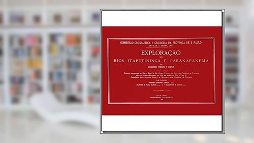 Capa de Exploração dos Rios Itapetininga e Paranapanema, do autor Theodoro F. Sampaio