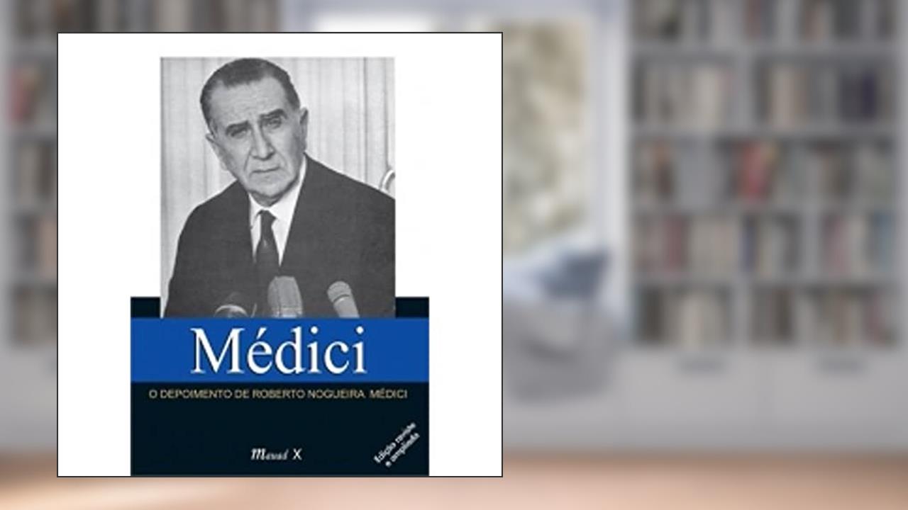 Capa de Médici: o Depoimento de Roberto Nogueira Médici, do autor Roberto Nogueira Médici