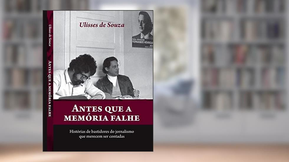 Antes que a memória falhe, do autor Ulisses de Souza