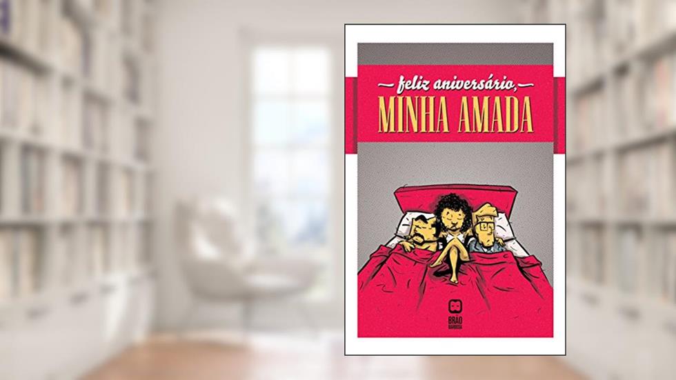 Feliz Aniversário, Minha Amada, do autor Brão Barbosa