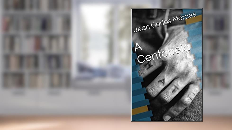 A Centopeia, do autor Jean Carlos Moraes