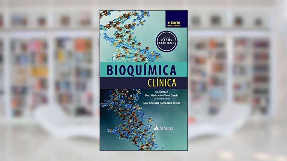 Bioquímica Clínica, do autor Salim Kanaan; Maria Alice Terra Garcia; Analúcia Rampazzo Xavier