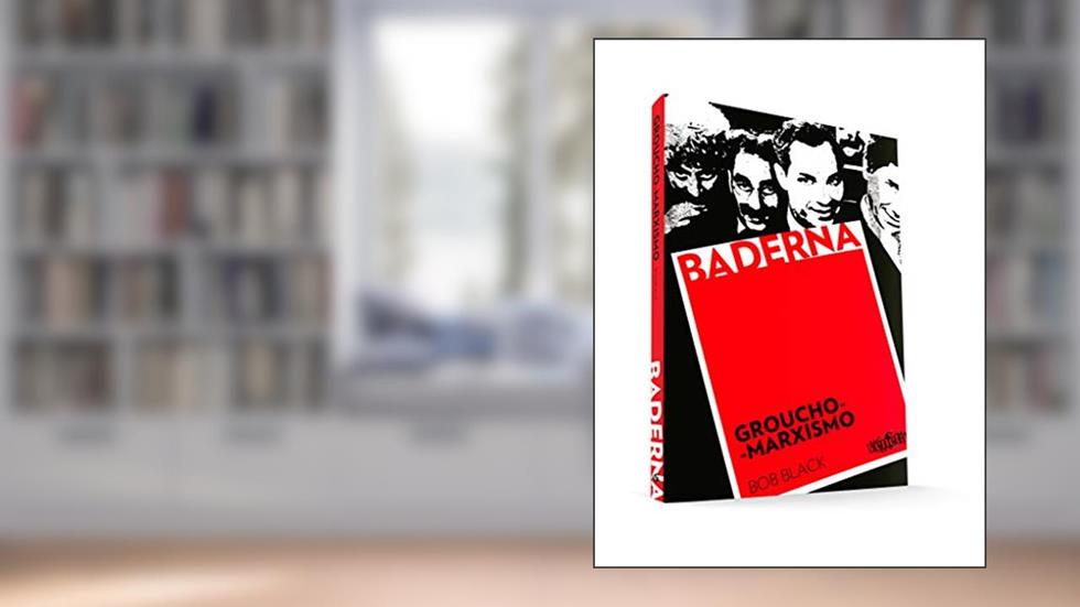 Groucho Marxismo, do autor Bob Black