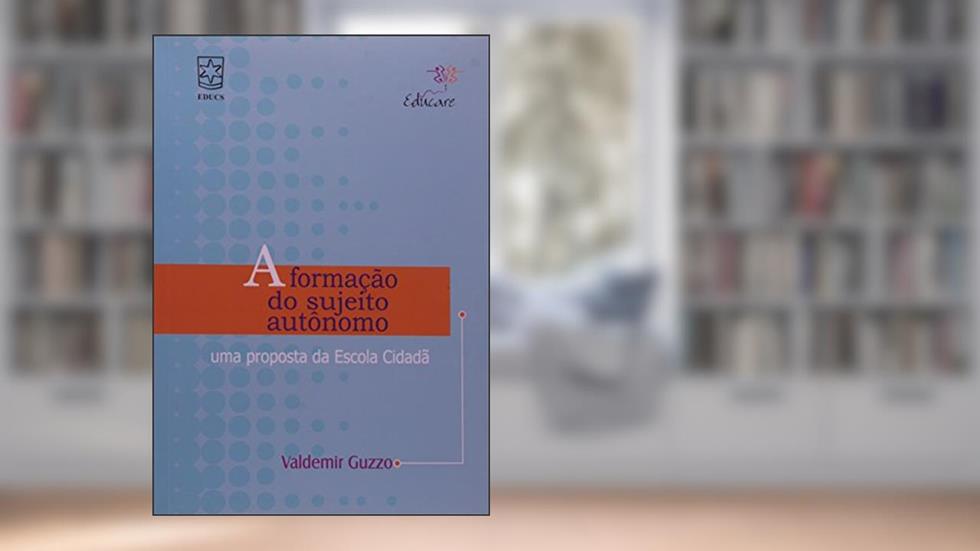 A Formacao Do Sujeito Autonomo, do autor Guzzo Valdemir