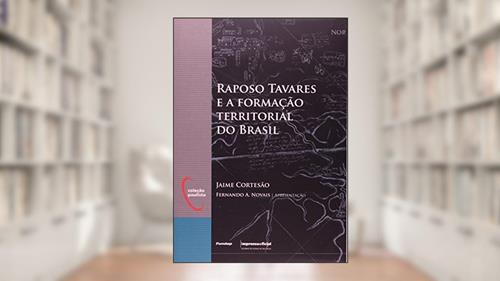 Capa de Raposo Tavares E A Formação Territorial Do Brasil, do autor Jaime Cortesao