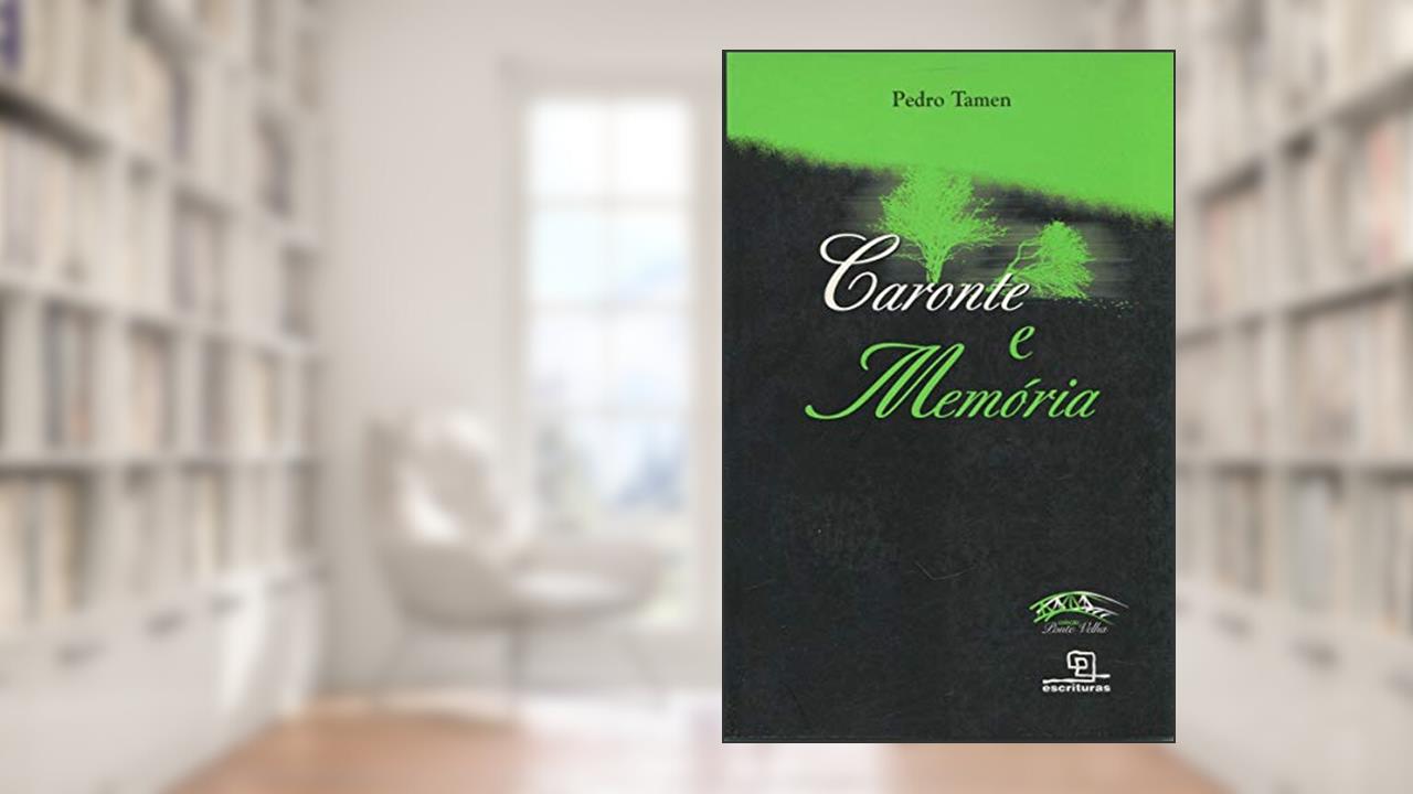 Caronte e Memória, do autor Pedro Tamen