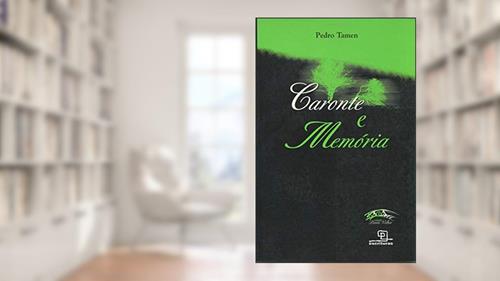 Capa de Caronte e Memória, do autor Pedro Tamen