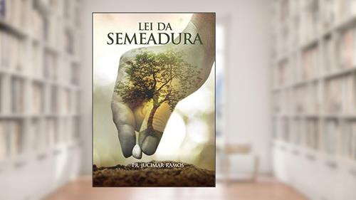 Capa de LEI DA SEMEADURA, do autor PR JUCIMAR RAMOS