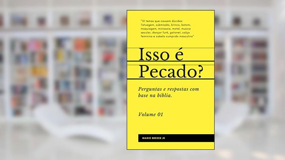Isso é Pecado?: Perguntas e respostas diretas com base na bíblia, do autor Mario Breder Jr