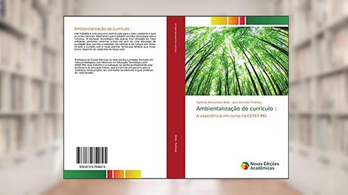 Capa de Ambientalização do currículo :: A experiência em curso no CEFET-MG, do autor Cynthia Alessandra Bello; José Geraldo Pedrosa
