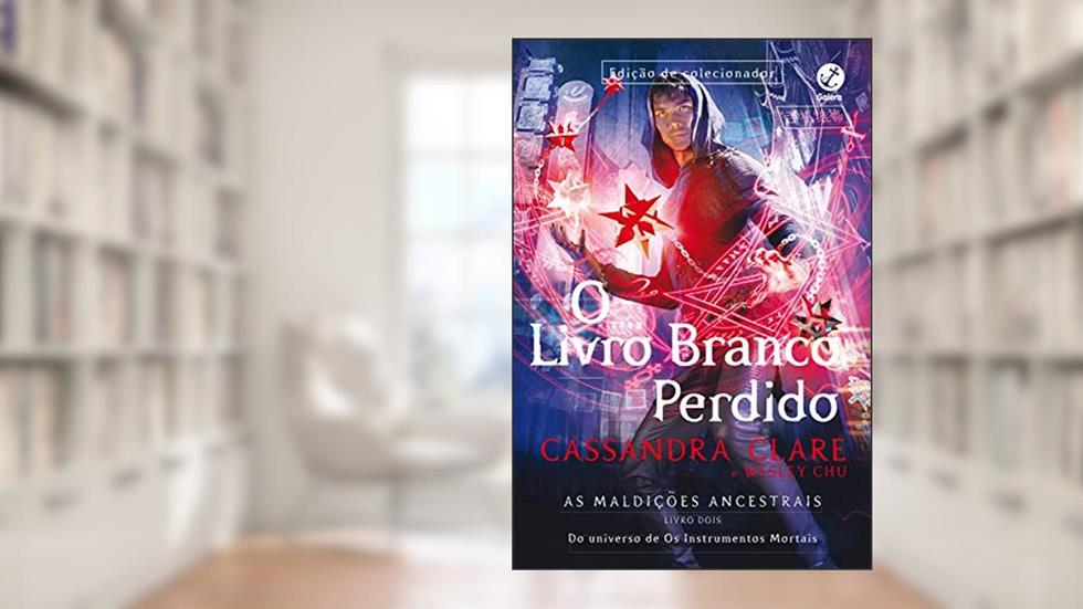 O Livro Branco perdido (Vol. 2 As Maldições Ancestrais), do autor Cassandra Clare; Wesley Chu