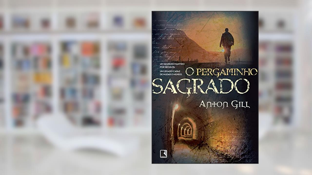 O pergaminho sagrado, do autor Anton Gill