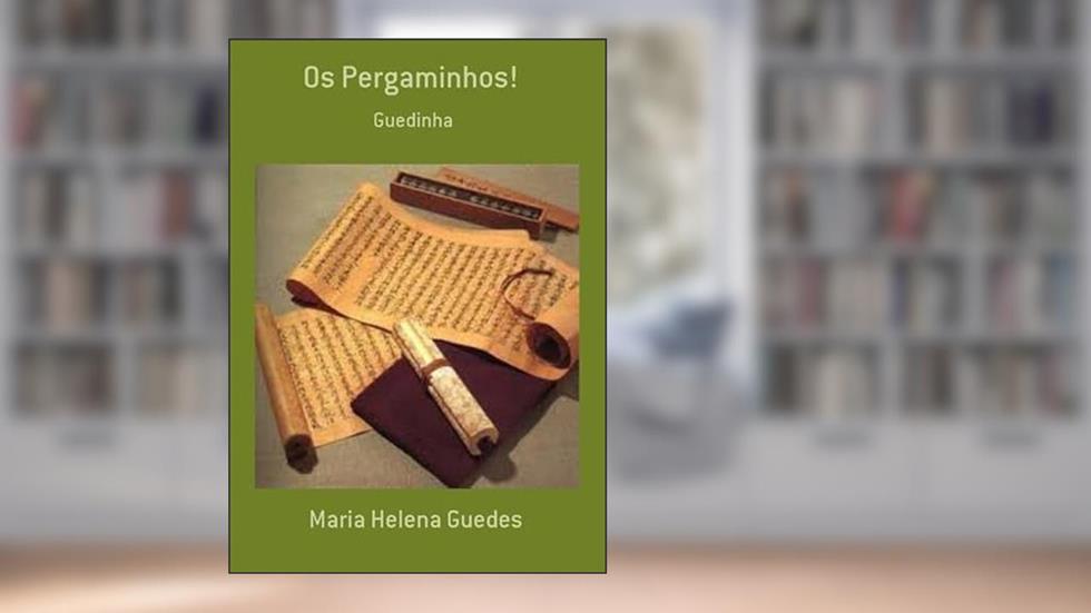Os Pergaminhos!, do autor Maria Helena Guedes