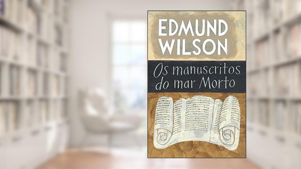 Os manuscritos do mar Morto, do autor Edmund Wilson