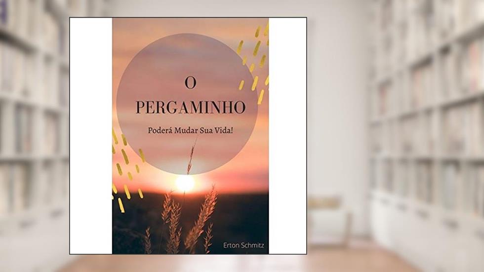 O Pergaminho, do autor Erton Schmitz