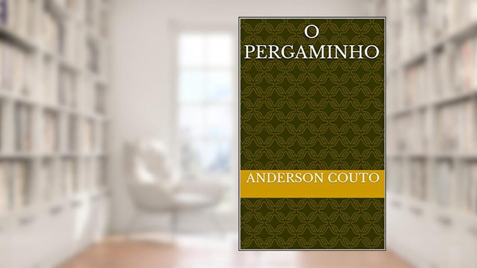 O PERGAMINHO, do autor ANDERSON COUTO; CRISTIANE CRISTINO