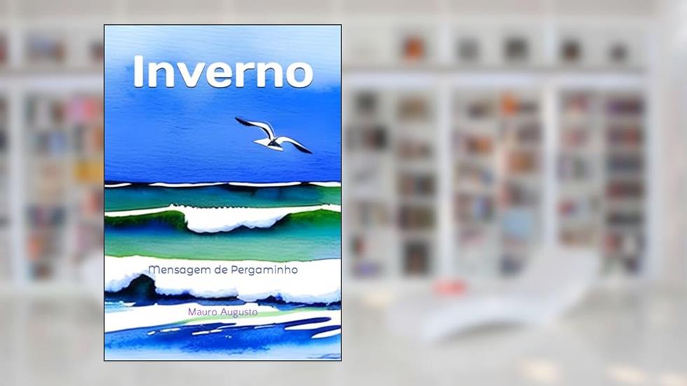 Inverno: Mensagem de Pergaminho (Portuguese Edition), do autor Mauro Augusto