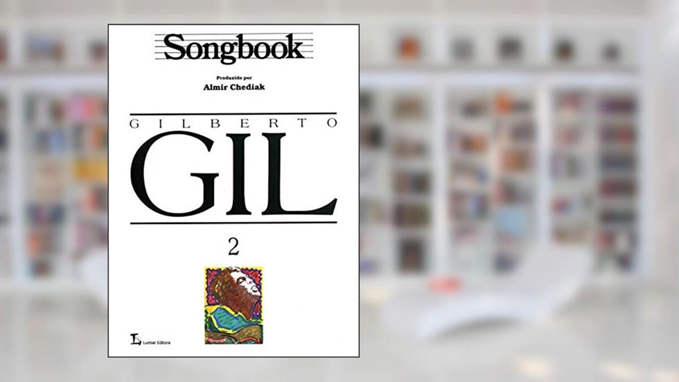 Songbook Gilberto Gil - Volume 2, do autor Almir Chediak