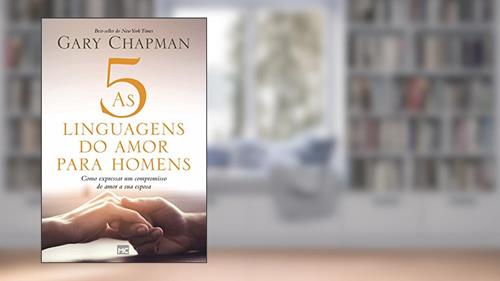 Capa de As 5 linguagens do amor para homens: Como expressar um compromisso de amor a sua esposa, do autor Gary Chapman; Randy Southern