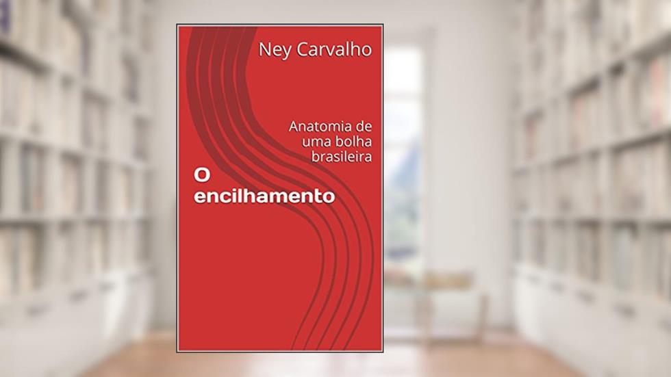 O encilhamento: Anatomia de uma bolha brasileira, do autor Ney Carvalho