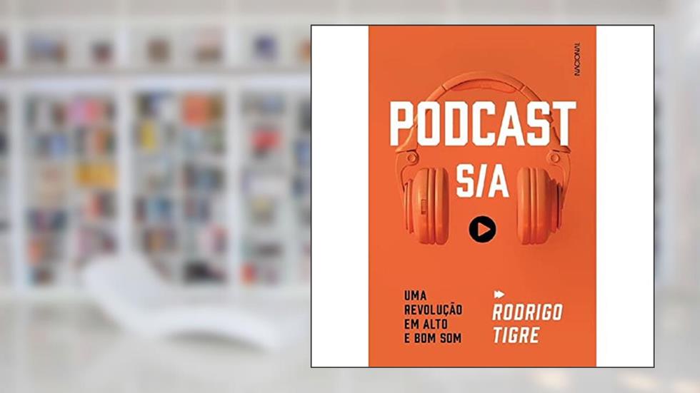 Podcast S/A: Uma revolução em alto e bom som, do autor Tigre Rodrigo