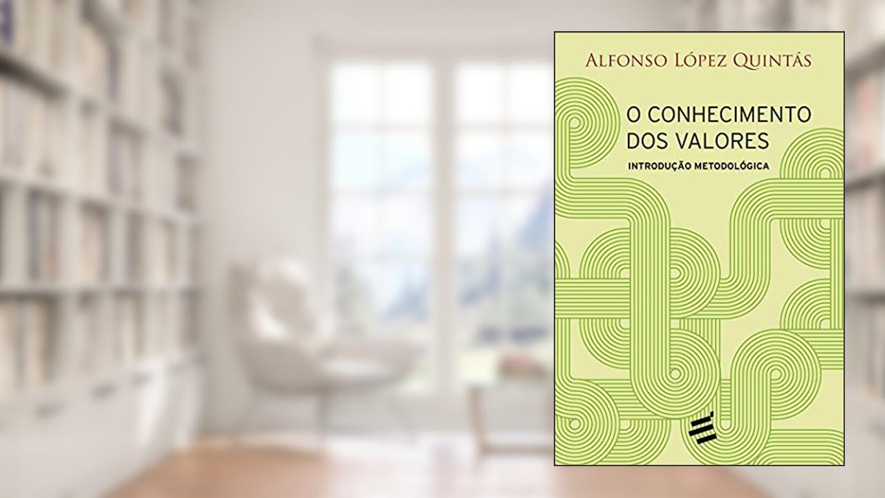 O Conhecimento dos Valores. Introdução Metodológica, do autor Alfonso López Quintás