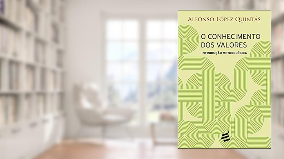 O Conhecimento dos Valores. Introdução Metodológica, do autor Alfonso López Quintás