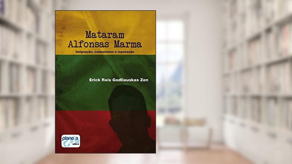 Mataram Alfonsas Marma - Imigração, Comunismo e Repressão, do autor Erick Zen