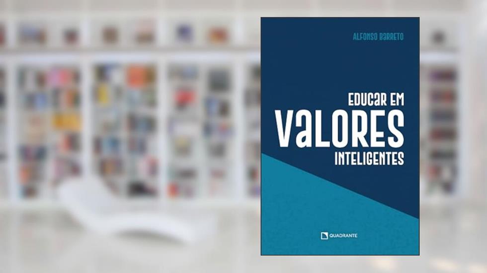 Educar em valores inteligentes - 2ª Edição, do autor Alfonso Barreto