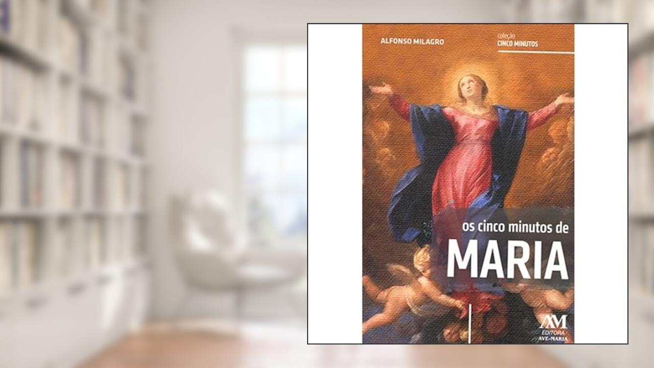 Os cinco minutos de Maria, do autor Alfonso Milagro