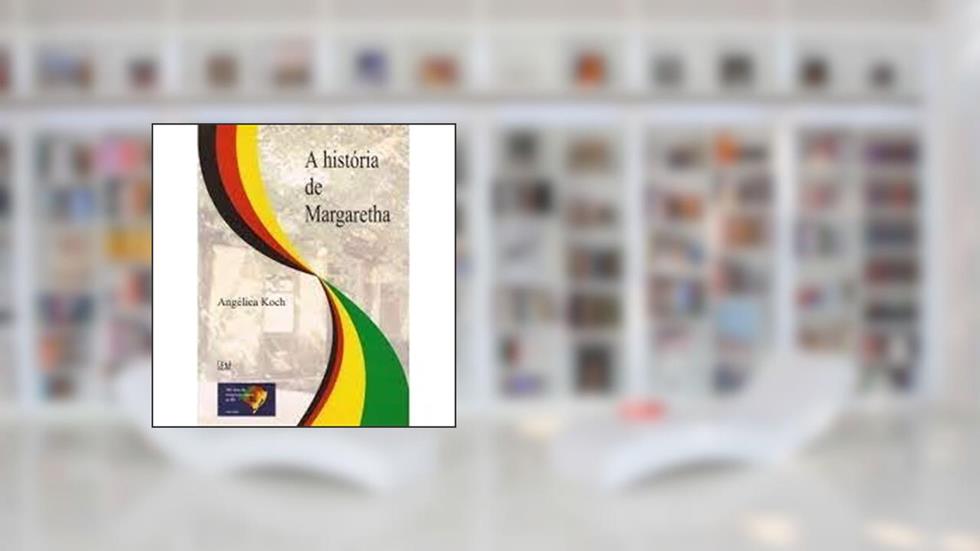 A História De Margaretha., do autor Angélica Virgínia Capelão - Koch