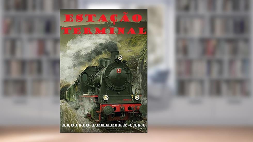 ESTAÇÃO TERMINAL, do autor Aloisio Casa