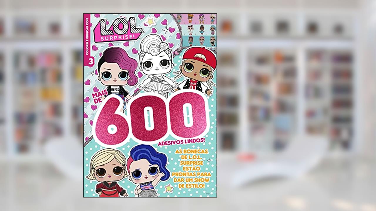LOL Surprise - Mais de 600 adesivos lindos!: As bonecas de LOL surprise estão prontas para dar um show de estilo!, do autor On Line Editora