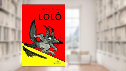 Capa de Lolô, do autor Gregoire Solotareff