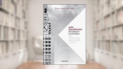 Capa de Anel encarnado - Biografia & história em Raimundo Magalhães Junior: Biografia e História em Raimundo Magalhães Junior, do autor Mariza Guerra de Andrade