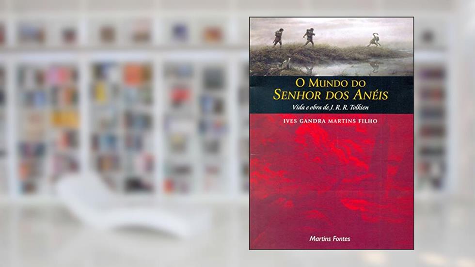 O mundo do senhor dos anéis, do autor Ives Gandra Martins Filho