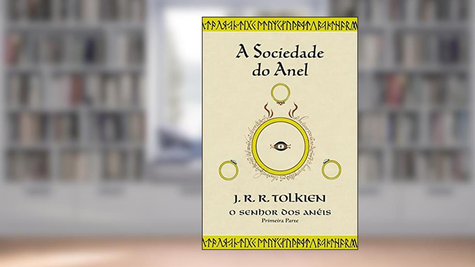 A Sociedade do Anel - Volume 1. Série O Senhor dos Anéis, do autor J. R. R. Tolkien