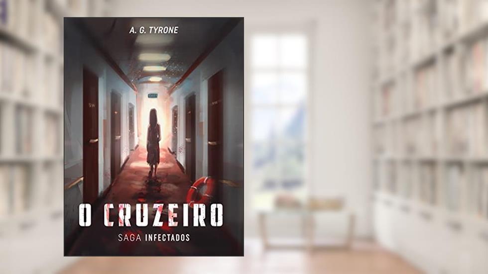 O cruzeiro dos mortos: Saga Infectados, do autor A.G Tyrone
