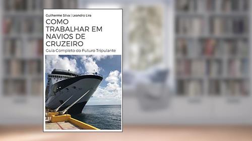 Capa de Como Trabalhar em Navios de Cruzeiro: Guia Completo do Futuro Tripulante, do autor Guilherme Silva