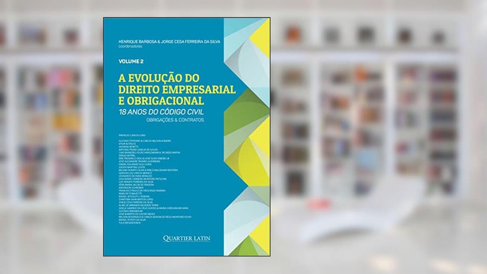 A Evolução do Direito Empresarial e Obrigacional - 18 Anos do Código Civil - Volume 2 - Obrigações & Contratos, do autor Henrique Barbosa; jorge Cesa Ferreira Da Silva