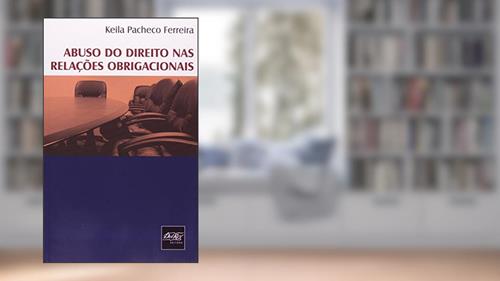 Capa de Abuso no Direito nas Relações Obrigacionais, do autor Keila Pacheco Ferreira