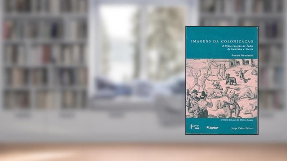 Imagens da Colonização, do autor Ronald Raminelli