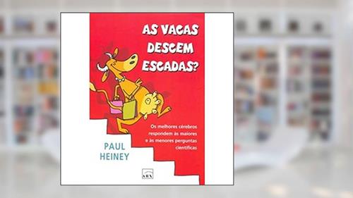 Capa de As Vacas Descem Escadas?, do autor Paul Heiney