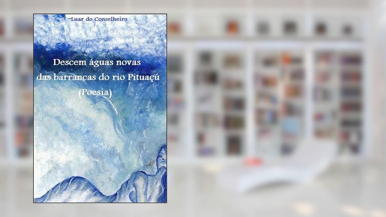 Descem Aguas Novas das Barrancas do Rio Pituacu, do autor Luar Do Conselheiro