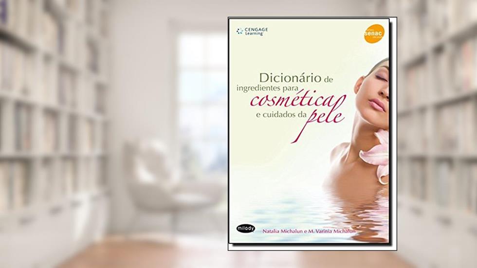 Dicionário de Ingredientes Para Cosmética e Cuidados da Pele, do autor Natalia Michalun; M.Varinia Michalun