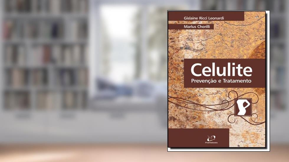 Celulite. Prevenção e Tratamento, do autor Gislaine Ricci Leonardi
