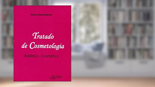 Capa de Tratado de cosmetologia: estética - Cosmética, do autor Marie-Claude Martini