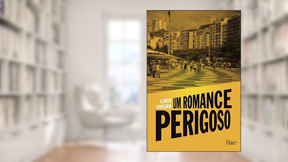 Um romance perigoso, do autor Flávio Carneiro