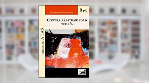Capa de Contra Arbitrariedad, Teoría, do autor Christian Atias