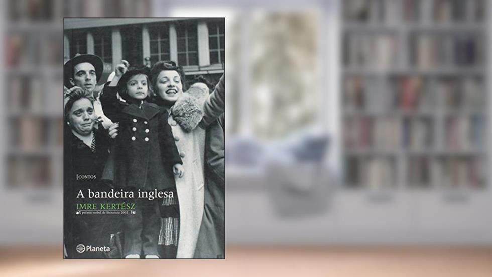 A bandeira inglesa, do autor Imre Kertesz